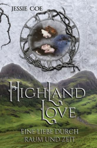 Highland Love: Eine Liebe durch Raum und Zeit