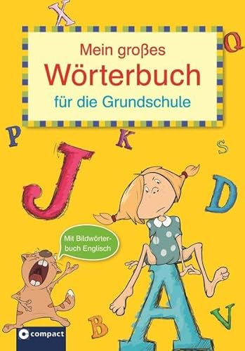 Mein großes Wörterbuch für die Grundschule: Mit Bildwörterbuch Englisch und Übungsteil. Für 3. und 4. Klasse: Mit Bildwörterbuch Englisch und ... Rund 6000 Begriffe aus Schule und Alltag