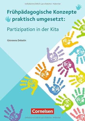 Partizipation in der Kita: 3. Auflage 2016 (Frühpädagogische Konzepte praktisch umgesetzt)
