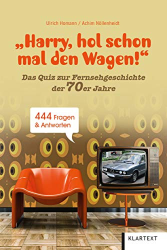 Harry, hol schon mal den Wagen!: Ein Quiz zur Fernsehgeschichte der 70er Jahre