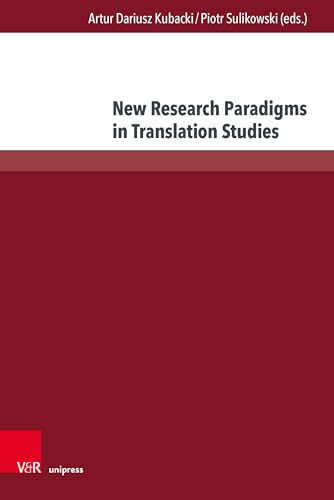 New Research Paradigms in Translation Studies (Translation Landscapes – Internationale Schriften zur Übersetzungswissenschaft, Band 10)