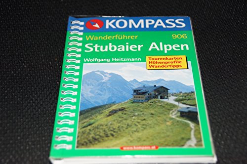 Stubaier Alpen: Wanderführer mit Tourenkarten, Höhenprofilen und Wandertipps (KOMPASS Wanderführer, Band 906)