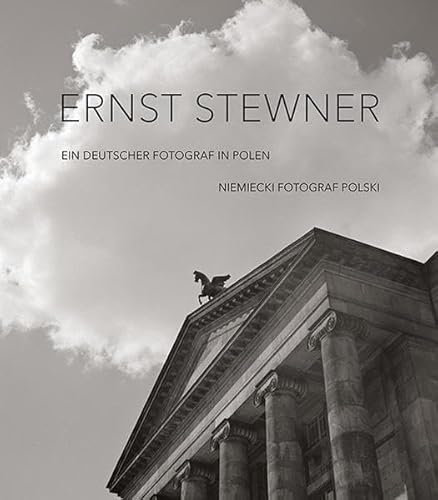 Ernst Stewner: Ein deutscher Fotograf in Polen - Niemiecki fotograf Polski (Materialien zur Kunst, Kultur und Geschichte Ostmitteleuropas)
