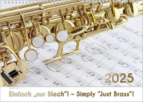 Blech-Instrumente – Musik-Kalender 2025, DIN A4: Einfach „nur Blech“! – Simply “Just Brass“!