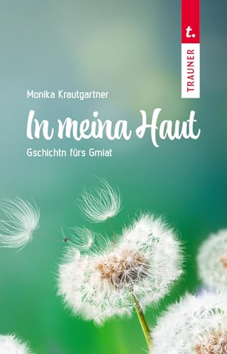 In meina Haut: Gschichtn fürs Gmiat