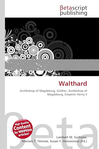 Walthard: Archbishop of Magdeburg, Gisilher, Archbishop of Magdeburg, Emperor Henry II