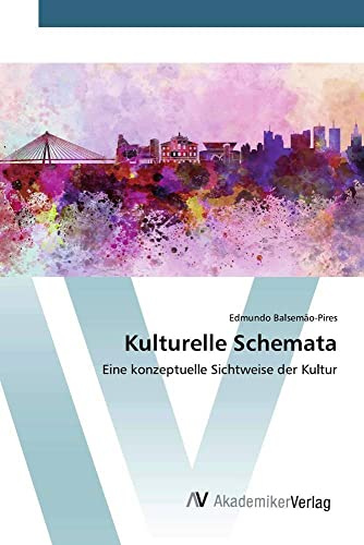 Kulturelle Schemata: Eine konzeptuelle Sichtweise der Kultur