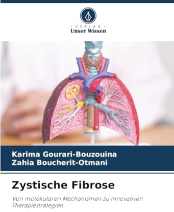 Zystische Fibrose: Von molekularen Mechanismen zu innovativen Therapiestrategien