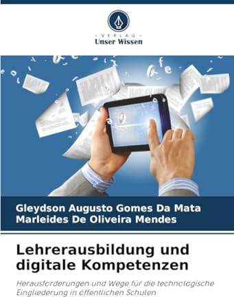 Lehrerausbildung und digitale Kompetenzen: Herausforderungen und Wege für die technologische Eingliederung in öffentlichen Schulen