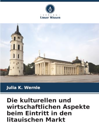 Die kulturellen und wirtschaftlichen Aspekte beim Eintritt in den litauischen Markt