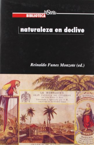 Naturaleza en declive : miradas a la historia ambiental de América Latina y Caribe
