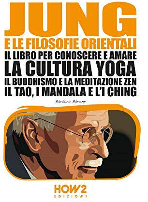 JUNG E LE FILOSOFIE ORIENTALI (HOW2 Edizioni, Band 105)