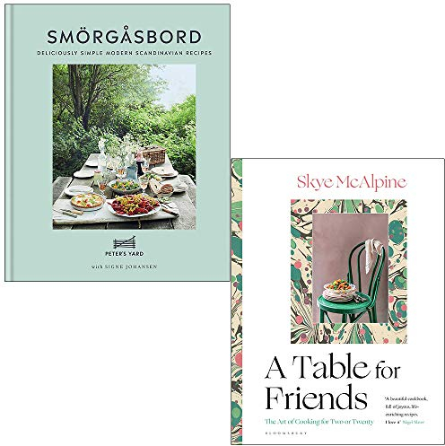 Smorgasbord Deliciously simple modern Scandinavian recipes By Signe Johansen & A Table for Friends By Skye McAlpine 2 Books Collection Set