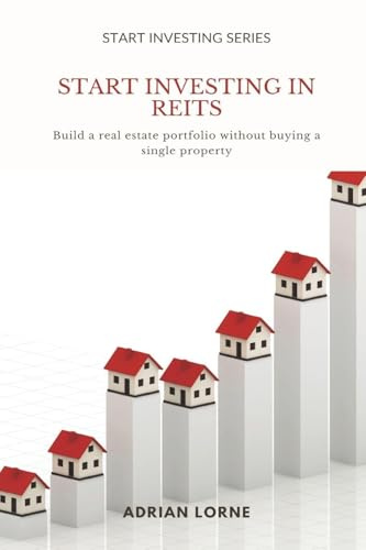 Start Investing in REITs: Build a real estate portfolio without buying a single property