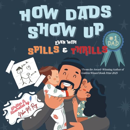How Dads Show Up—Even with Spills & Thrills, kids' picture books, daddy & me bedtime read: children storybook, family bonding values celebrating dad, ... Bonds (The Love That Built Me (TLTBM Series))