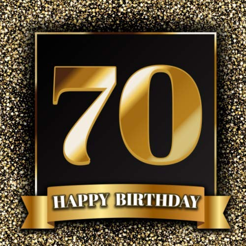 70 Happy Birthday: Gästebuch zum 70.Geburtstag | Ideal um Wünsche und Fotos der Gäste für die Ewigkeit festzuhalten | Perfektes Geschenk für Männer und Frauen