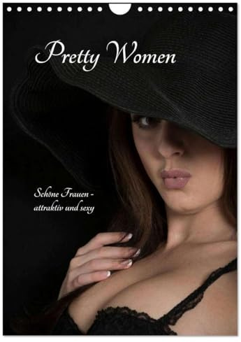 Pretty Women (Wandkalender 2026 DIN A4 hoch), CALVENDO Monatskalender: Fotos von Frauen - Fashion, Dessous, Akt (CALVENDO Erotik)