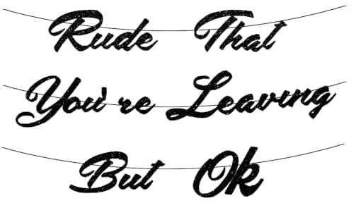 Rude that You're Leaving But Ok Banner, Abschiedsbanner für Bürokollegen, Abschied, Weggehen, Abschied vom Job, Ruhestandsparty-Dekoration