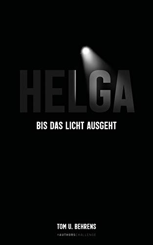 HELGA - Authorschallenge: BIS DAS LICHT AUSGEHT