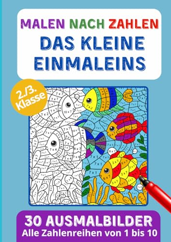 Malen nach zahlen das kleine Einmaleins - Übungsheft Mathematik für die 2. Klasse und 3. Klasse