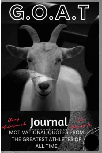 G.O.A.T: Jornal: Motivational quotes from the greatest athletes of all time