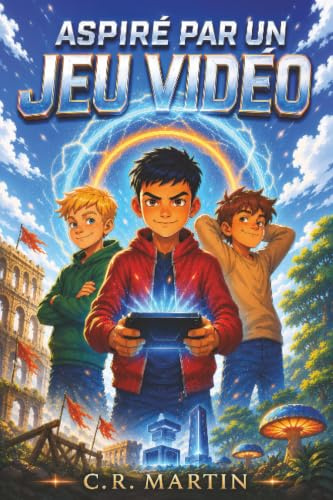 Aspiré par un jeu vidéo: Roman jeunesse dès 9 ans | Aventure & science-fiction