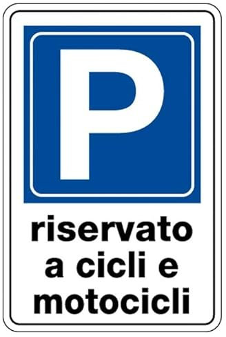 NEW CARTELLO SEGNALETICO - parcheggio riservato a cicli e motocicli - Adesivo Extra Resistente, Pannello in Forex, Pannello In Alluminio (ADESIVO 30X42 CM)