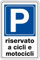 NEW CARTELLO SEGNALETICO - parcheggio riservato a cicli e motocicli - Adesivo Extra Resistente, Pannello in Forex, Pannello In Alluminio (ADESIVO 30X42 CM)