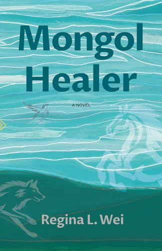 Mongol Healer: A Novel