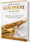 How to Play Saxophone in Easy Way: Learn How to Play Saxophone in Easy Way by this Complete beginner's guide Step by Step illustrated!Saxophone Basics, ... Practice Exercises (English Edition)