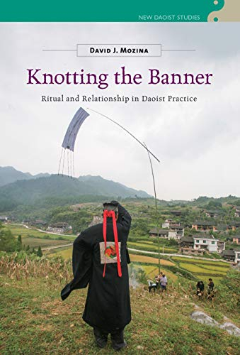 Knotting the Banner: Ritual and Relationship in Daoist Practice (New Daoist Studies) (English Edition)