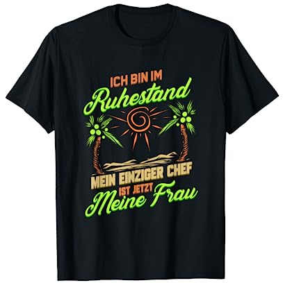Ruhestand Lustig für Rentner Ehemann Chef Opa Renteneintritt T-Shirt