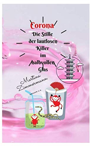 Corona - Die Stille der lautlosen Killer im halbvollen Glas: Das Zweitbuch