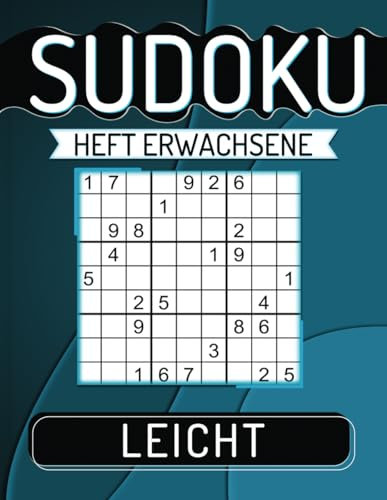 Sudoku Heft Erwachsene Leicht: 600 Rätsel Großdruck mit Lösungen.