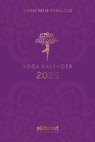 Yoga - Kalender 2025 - Birgit Feliz Carrasco - Südwest-Verlag - Taschenkalender mit Mantras, Meditationen, Affirmationen und Hintergrundgeschichten - 10,0 cm x 15,5 cm