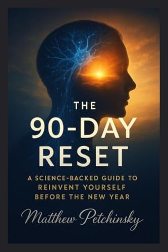 The 90-Day Reset: A Science-Backed Guide to Reinvent Yourself Before the New Year (Apophis Nexus)
