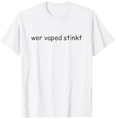 wer vaped stinkt (schwarzer Schriftzug) T-Shirt