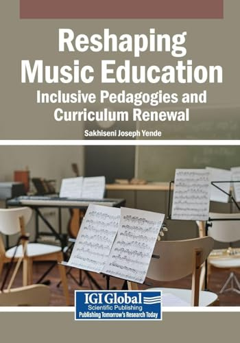 Reshaping Music Education: Inclusive Pedagogies and Curriculum Renewal