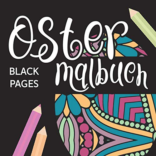 Ostermalbuch: Oster Malbuch Schwarzes Papier mit Mandalas | Schwarze Seiten Skizzenbuch zum Zeichnen, Malen und Skizzieren von Ostereiern | Schönes Geschenk zu Ostern für Erwachsene | Ostereier Motive