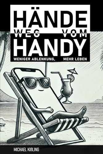 HÄNDE WEG VOM HANDY: Weniger Ablenkung, mehr Leben