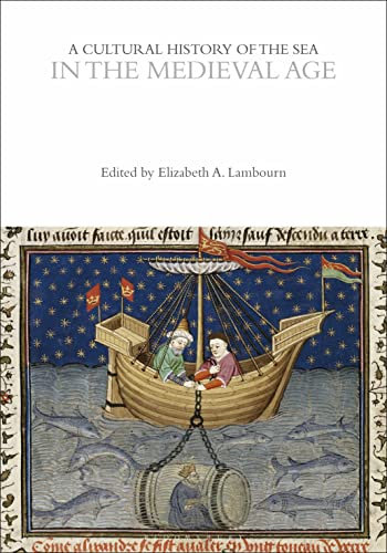 A Cultural History of the Sea in the Medieval Age (The Cultural Histories Series)