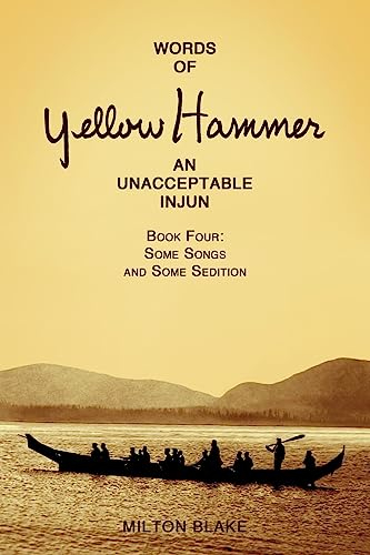 Words of Yellow Hammer an Unacceptable Injun: Some Songs and Some Sedition