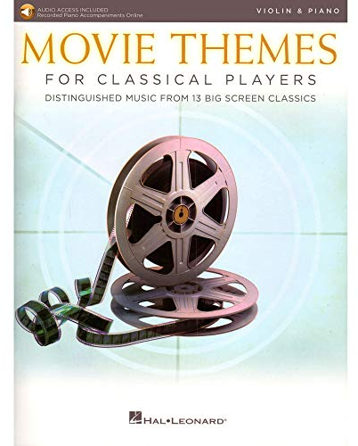 Movie Themes for Classical Players - Violin and Piano: With Online Audio of Piano Accompaniments: Violin; With Online Audio of Piano Accompaniments