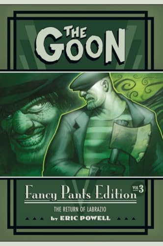 The Goon: Fancy Pants Edition Volume 3 The Return Of Labrazio