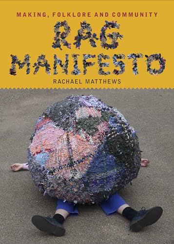 Rag Manifesto: Making, folklore and community