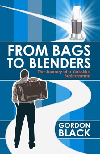 From Bags to Blenders: The Journey of a Yorkshire Businessman