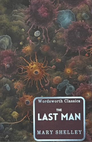 The Last Man (Wordsworth Classics)