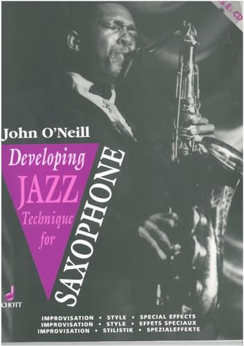 Developing Jazz Technique for Saxophone: Improvisation - Stilistik - Spezialeffekte. Alt-Saxophon. Ausgabe mit CD.