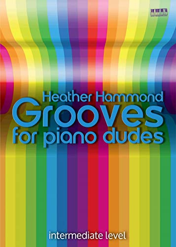 Grooves for Piano Dudes. Intermediate Piano Solo: Book 1