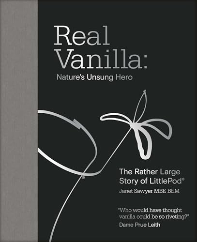 Real Vanilla: Nature's Unsung Hero: The Rather Large Story of LittlePod